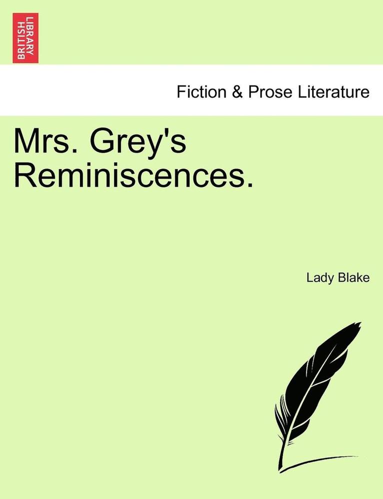 Mrs. Grey's Reminiscences. 1