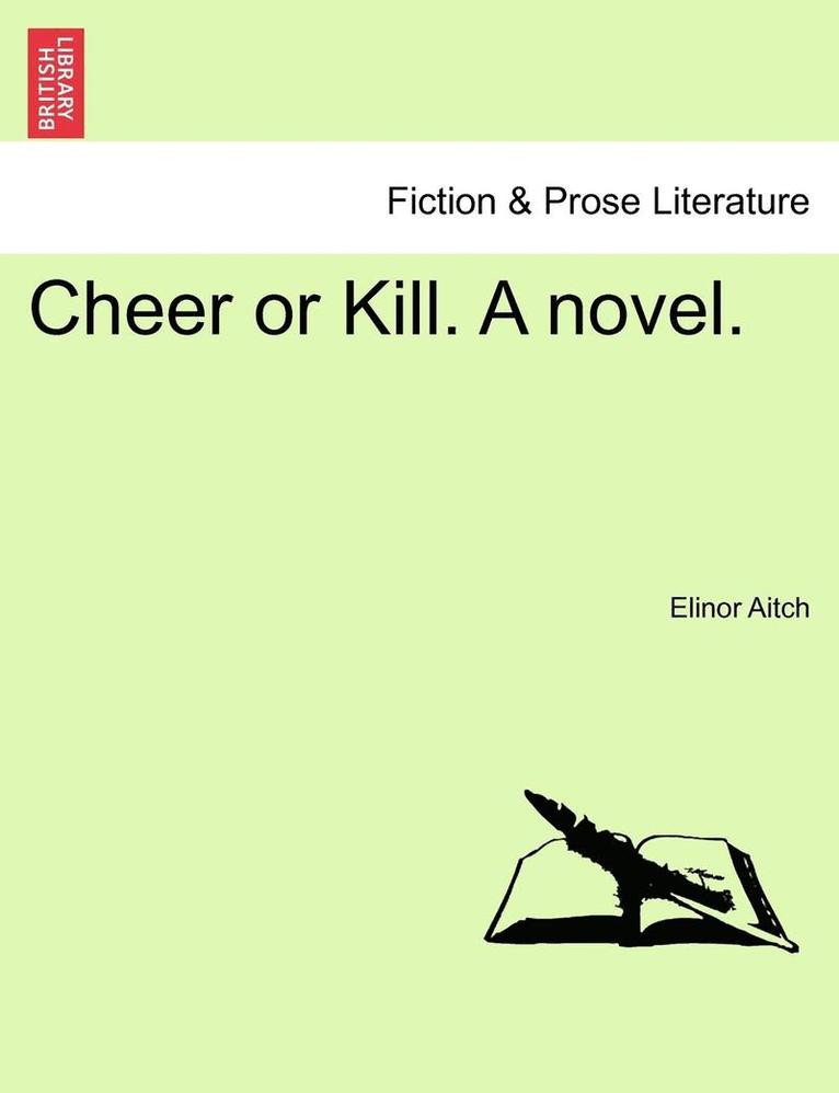 Cheer or Kill. a Novel. 1