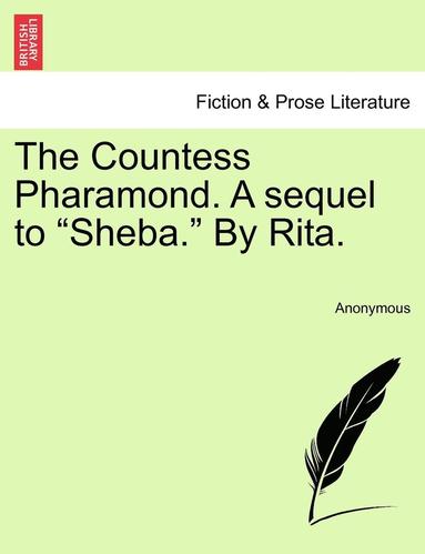 bokomslag The Countess Pharamond. a Sequel to 'Sheba.' by Rita.