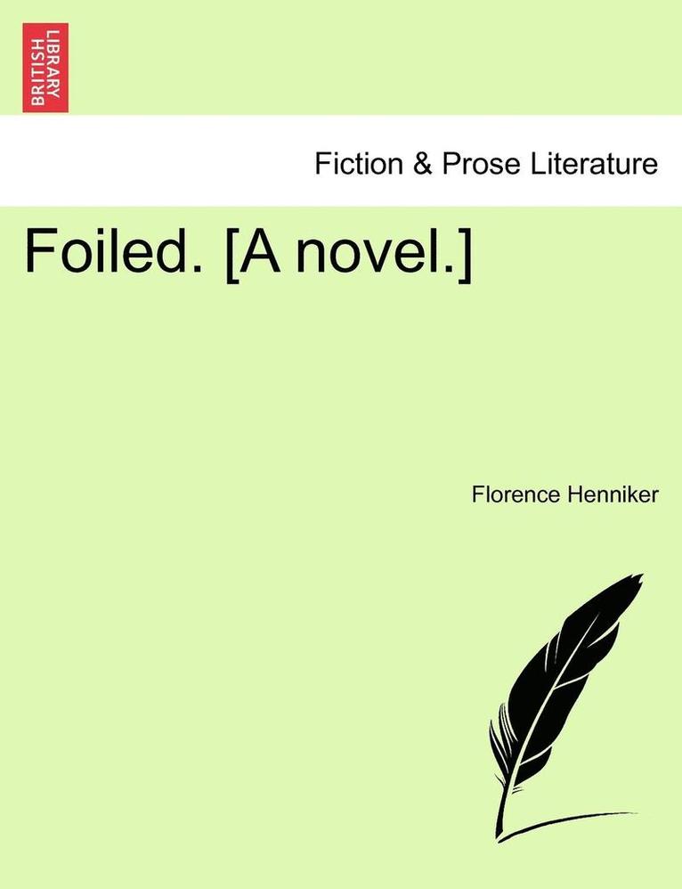 Foiled. [A Novel.] 1