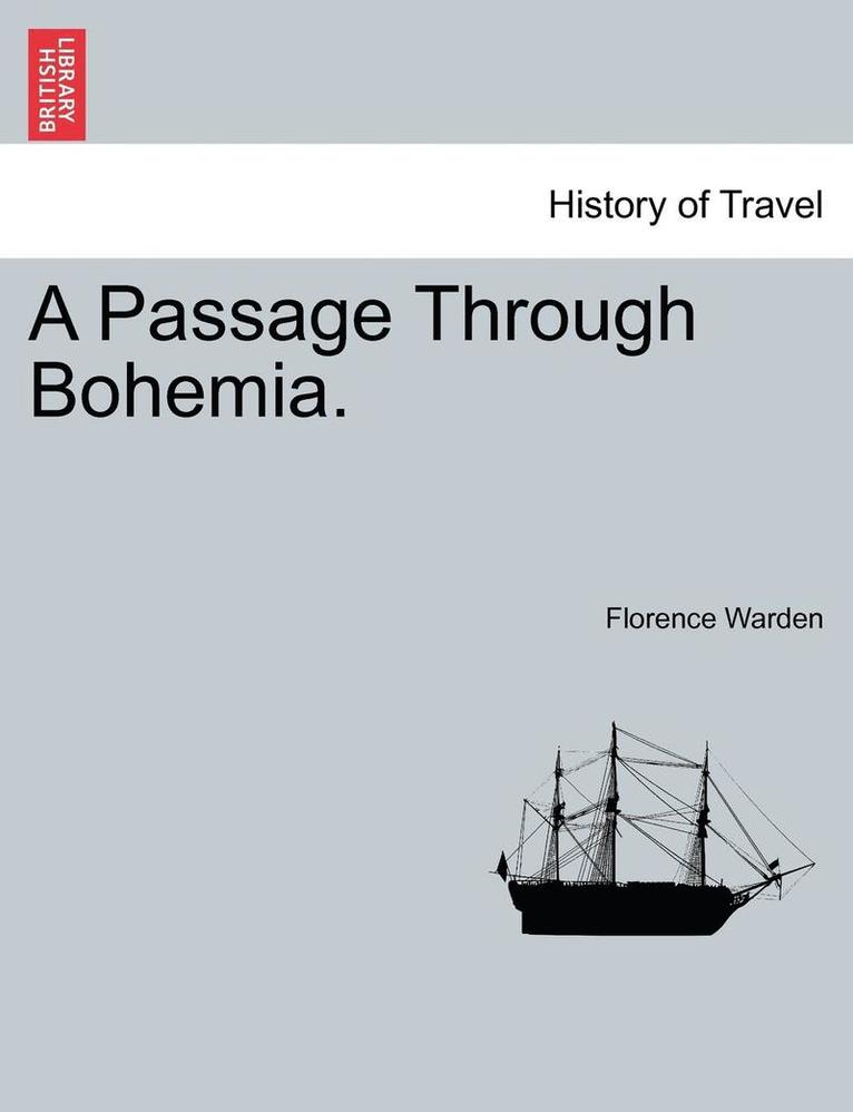 A Passage Through Bohemia. 1