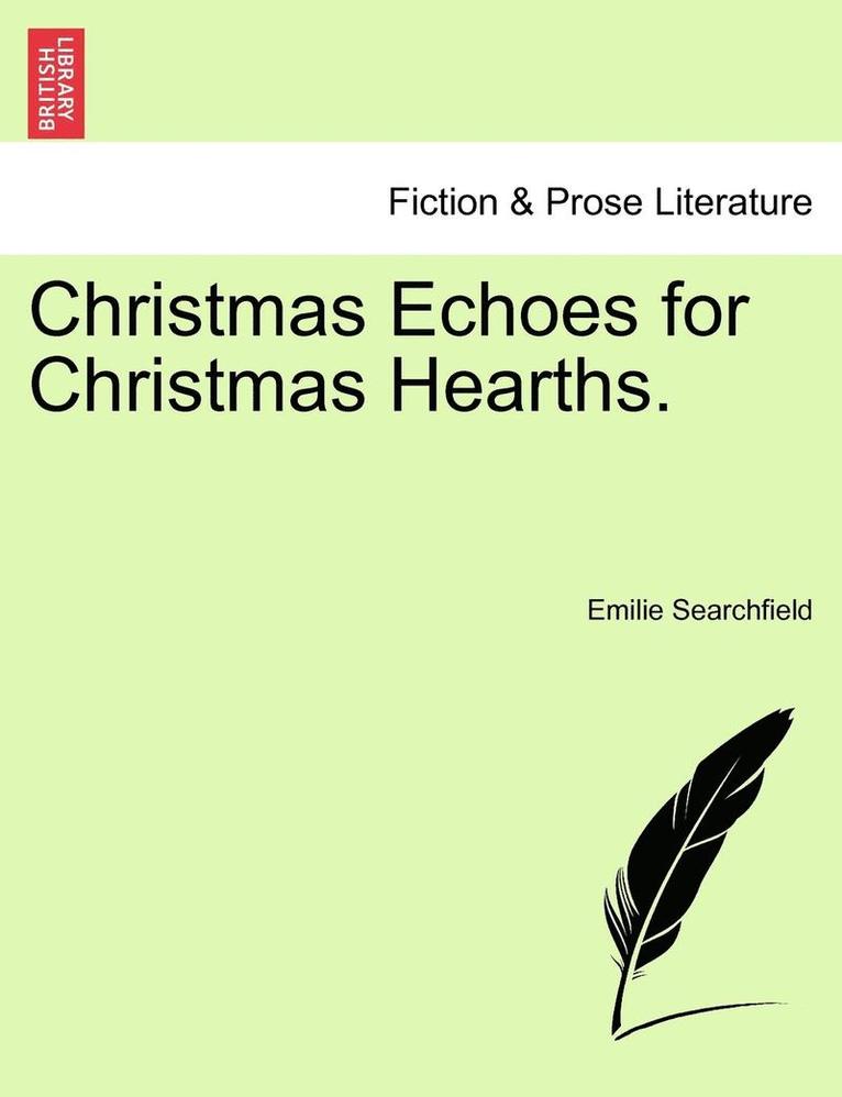 Christmas Echoes for Christmas Hearths.