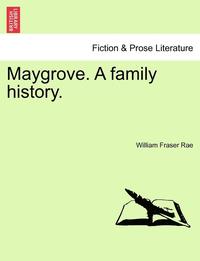 bokomslag Maygrove. a Family History, Vol. I