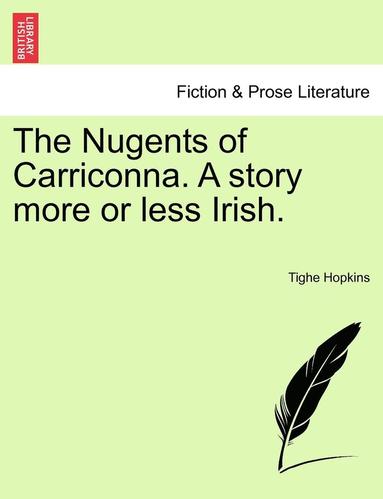 bokomslag The Nugents of Carriconna. a Story More or Less Irish.