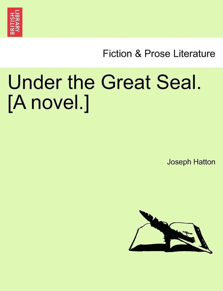 Joseph Hatton - Under the Great Seal. [A Novel.] Vol. III, Häftad