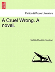 bokomslag A Cruel Wrong. a Novel.