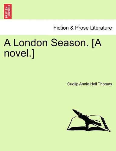 bokomslag A London Season. [A Novel.] Vol. II.