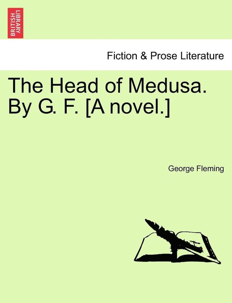 George Fleming - Head of Medusa. by G. F. [A Novel.], Häftad