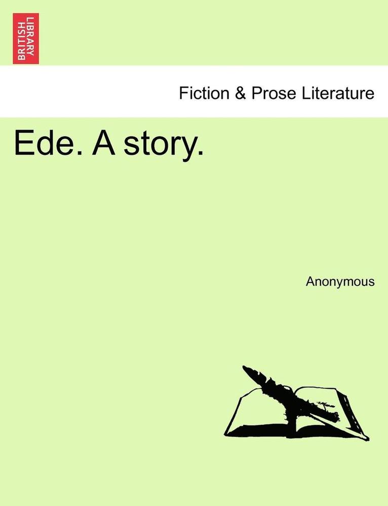 Ede. a Story. 1