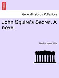bokomslag John Squire's Secret. a Novel.