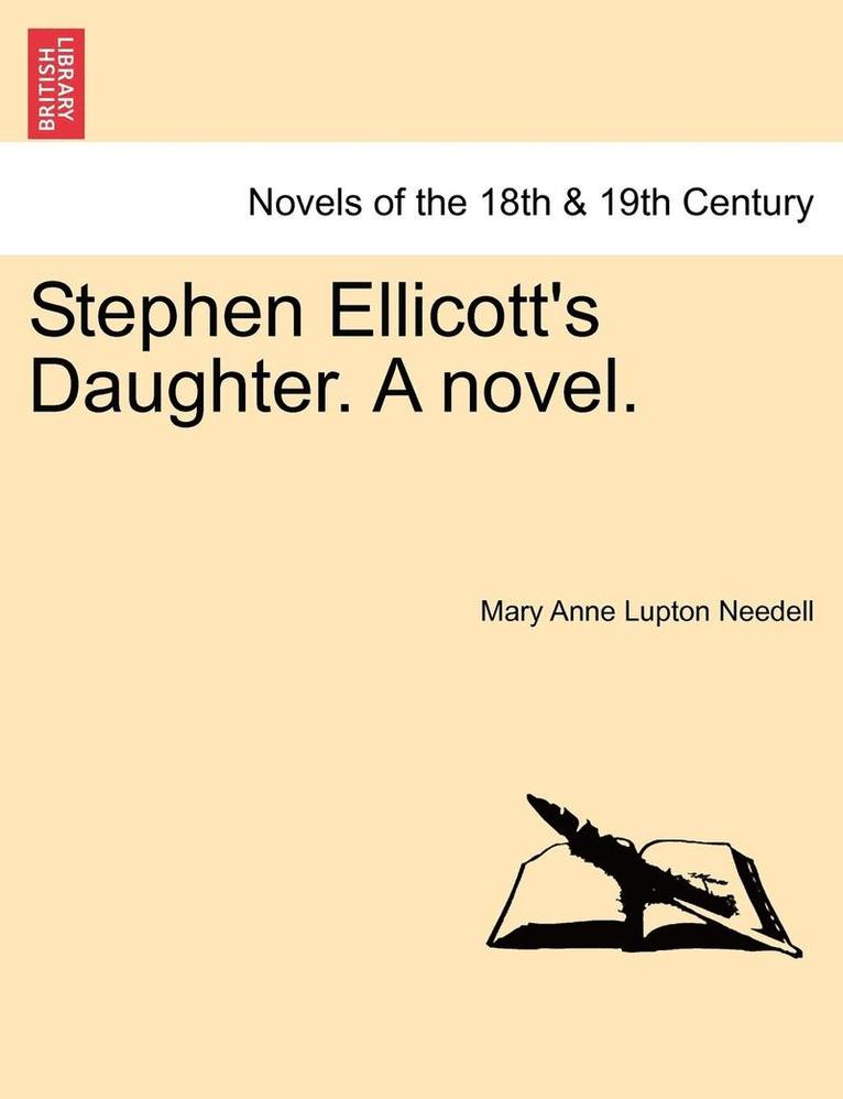 Stephen Ellicott's Daughter. a Novel. 1