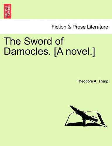 bokomslag The Sword of Damocles. [A Novel.]