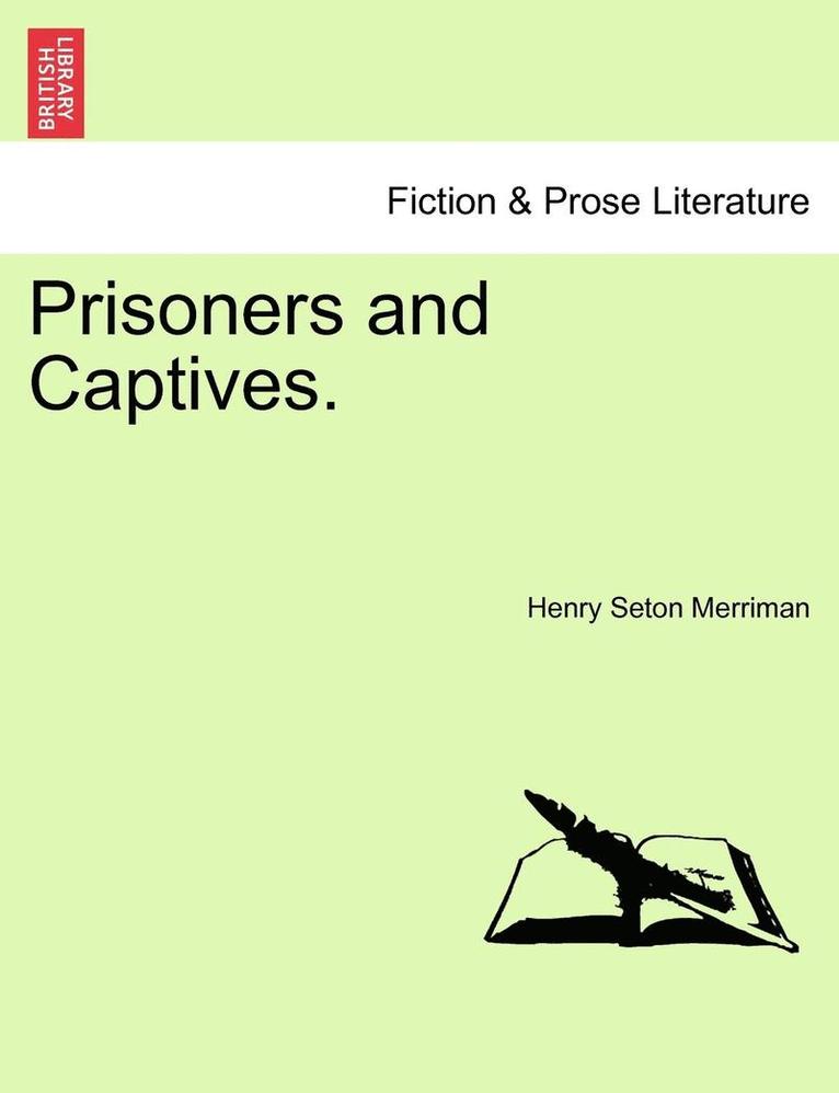 Prisoners and Captives. 1