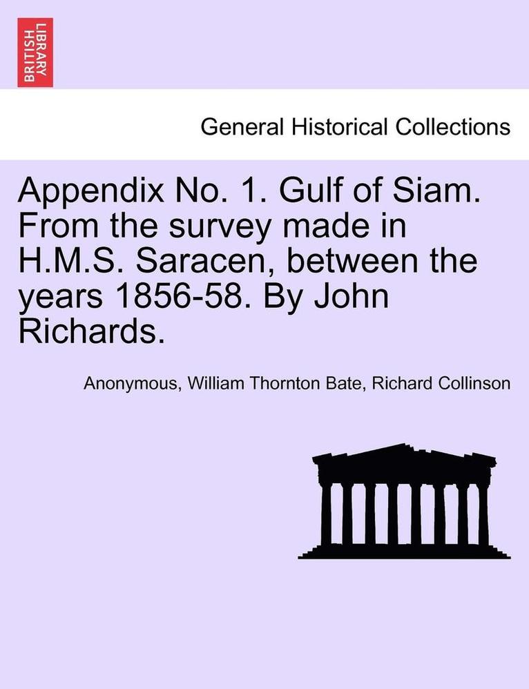 Anonymous, William Thornton Bate - Appendix No. 1. Gulf of Siam. from the Survey Made in H.M.S. Saracen, Between the Years 1856-58. by John Richards., Häftad