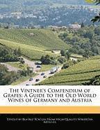 bokomslag The Vintner's Compendium of Grapes: A Guide to the Old World Wines of Germany and Austria