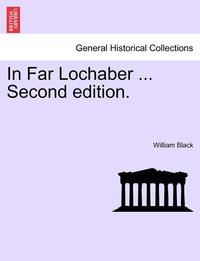 bokomslag In Far Lochaber ... Second Edition.