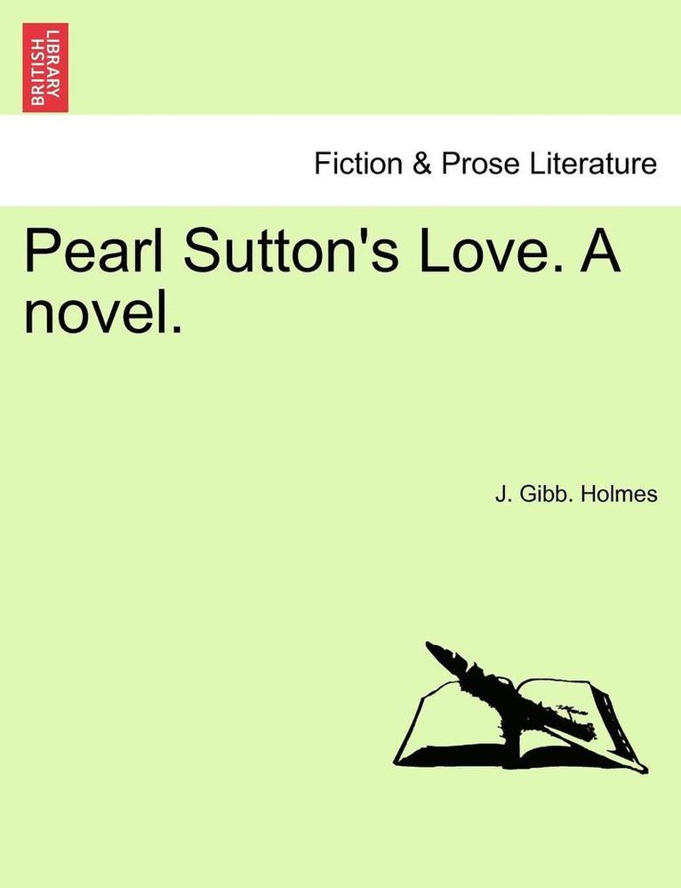 Pearl Sutton's Love. a Novel.