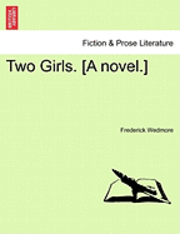 bokomslag Two Girls. [A Novel.] Vol. II