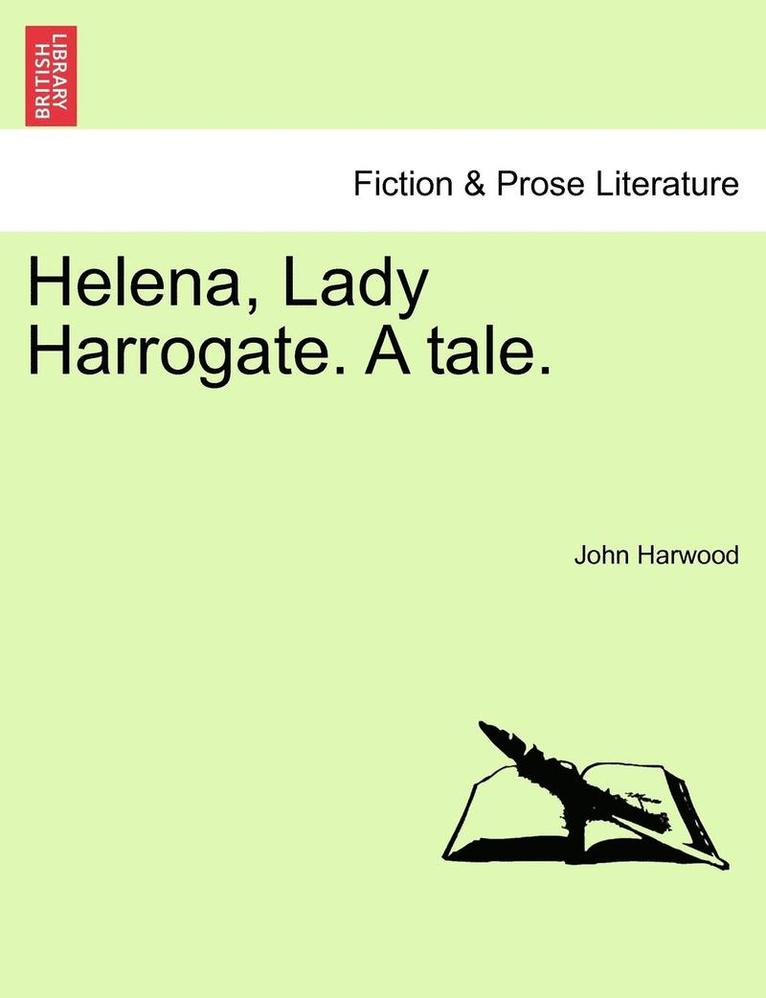 John Harwood - Helena, Lady Harrogate. a Tale. Vol. II., Häftad