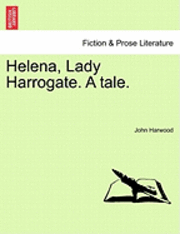 Helena, Lady Harrogate. a Tale. 1
