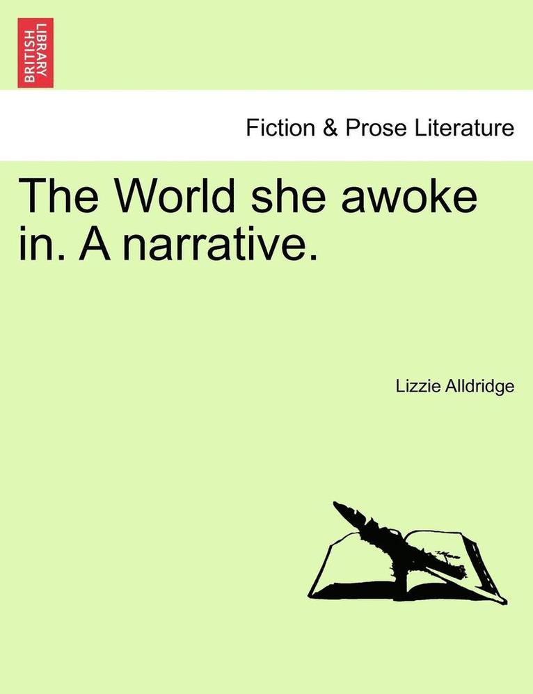 The World She Awoke In. a Narrative. 1