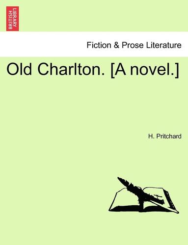 bokomslag Old Charlton. [A Novel.]