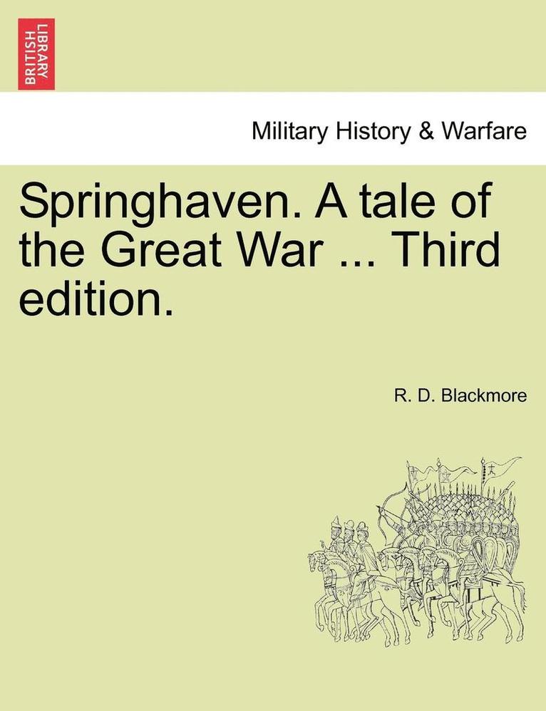 Springhaven. a Tale of the Great War ... Third Edition.
