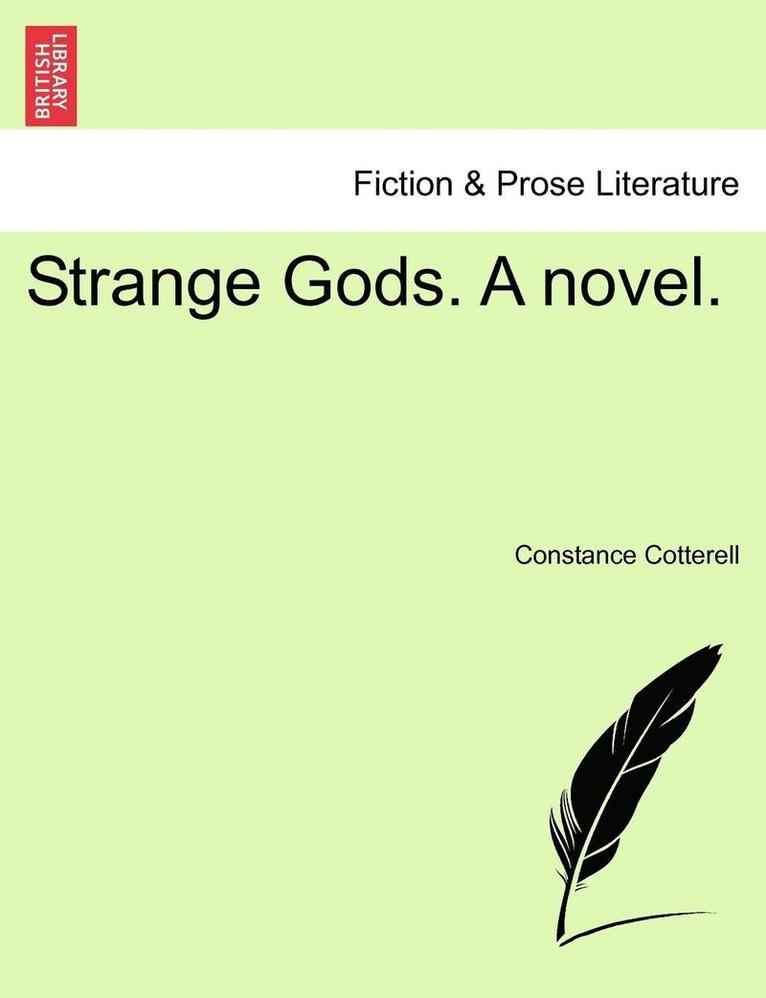 Strange Gods. a Novel. Vol. I. 1