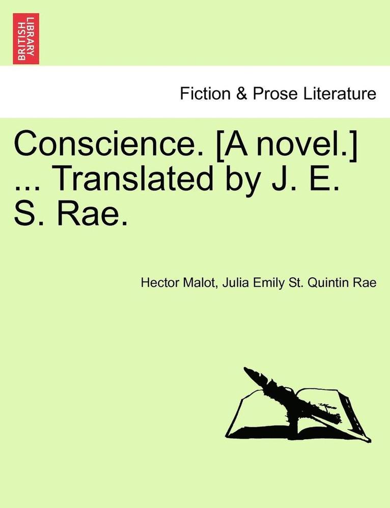 Conscience. [A Novel.] ... Translated by J. E. S. Rae. 1