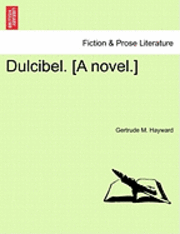 bokomslag Dulcibel. [A Novel.]