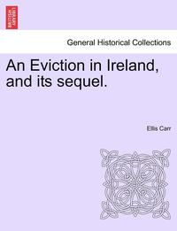 bokomslag Eviction in Ireland, and Its Sequel.