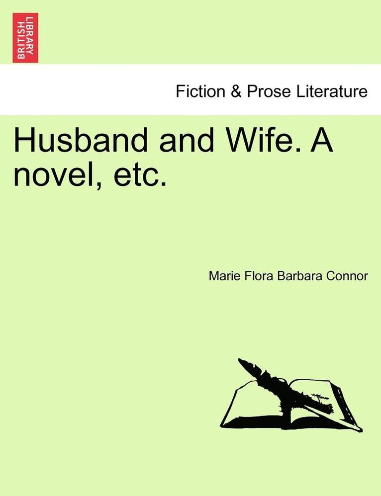 Husband and Wife. a Novel, Etc. 1