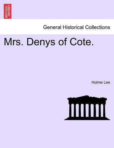 bokomslag Mrs. Denys of Cote. Vol. III.