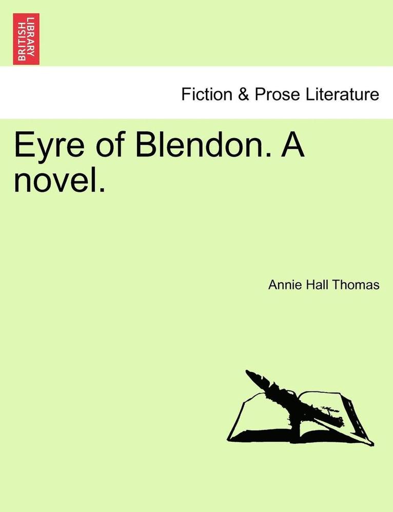 Eyre of Blendon. a Novel. 1