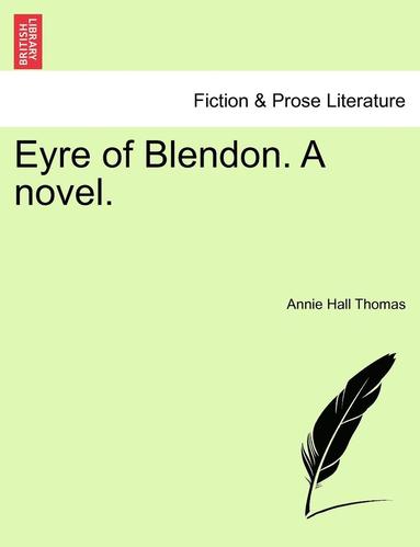 bokomslag Eyre of Blendon. a Novel.