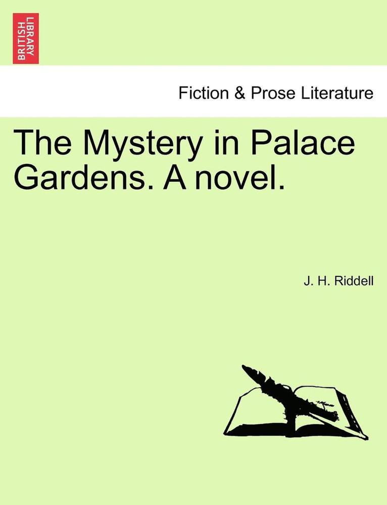 The Mystery in Palace Gardens. a Novel. 1