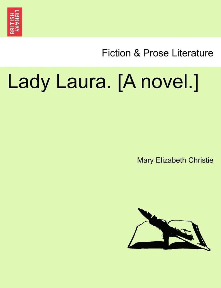 Lady Laura. [A Novel.] 1