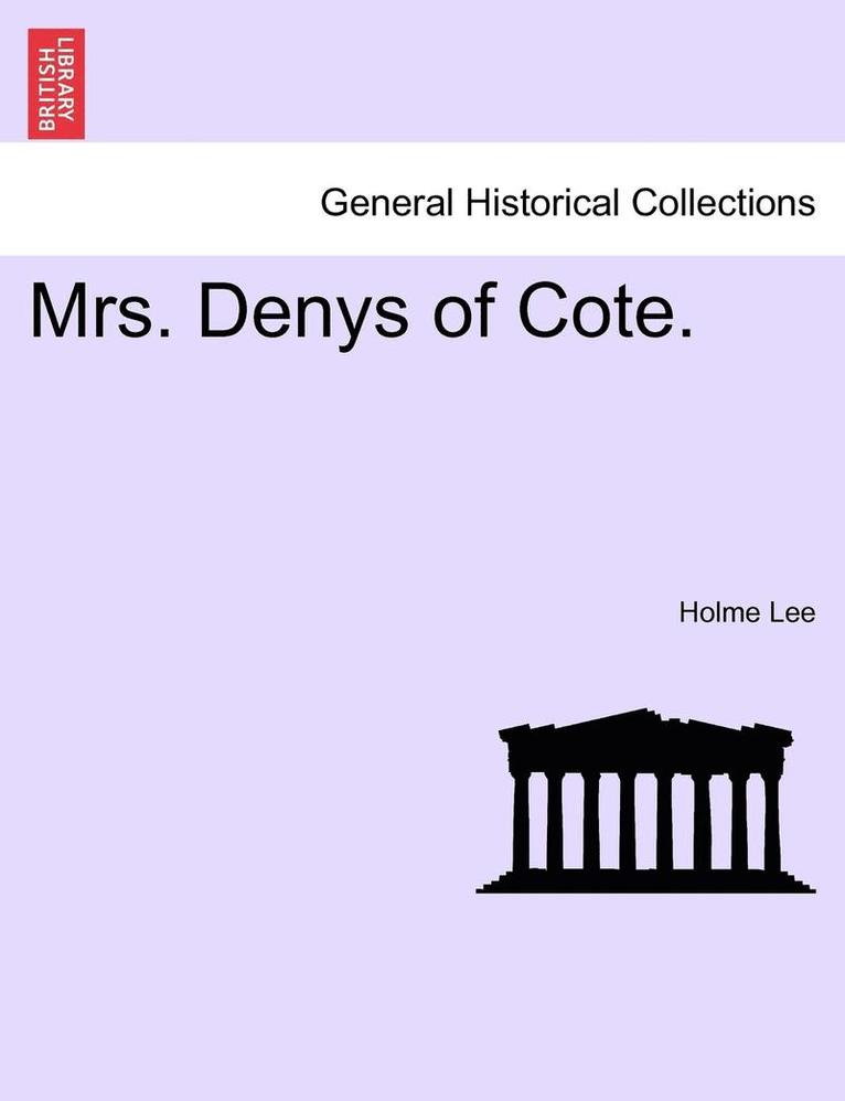 Holme Lee - Mrs. Denys of Cote., Häftad