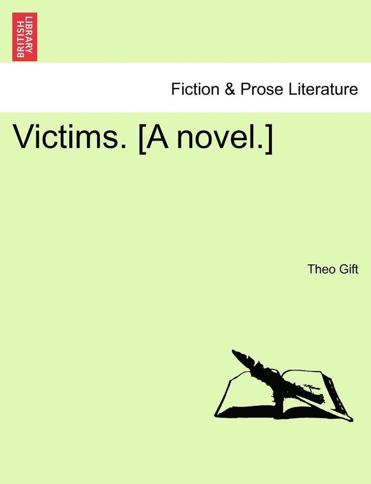 Theo Gift - Victims. [A Novel.], Häftad
