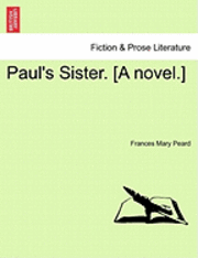 bokomslag Paul's Sister. [A Novel.] Vol. II