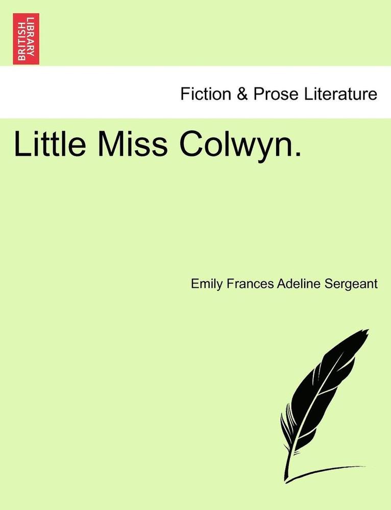 Little Miss Colwyn. Vol. III 1