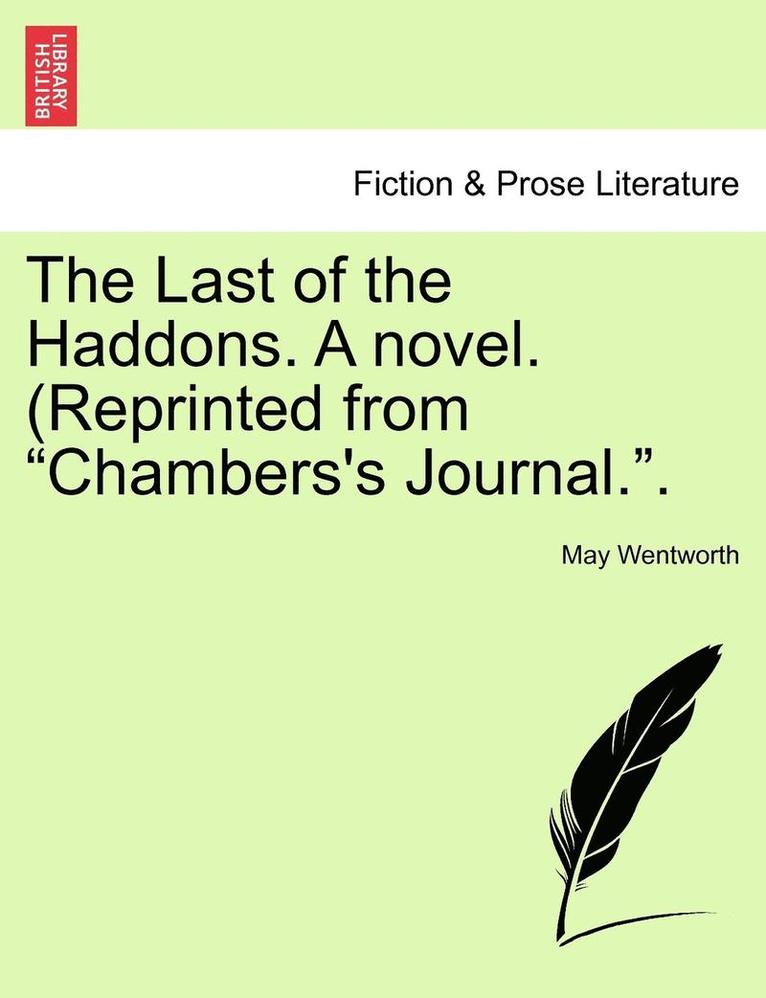 The Last of the Haddons. a Novel. (Reprinted from "Chambers's Journal.."