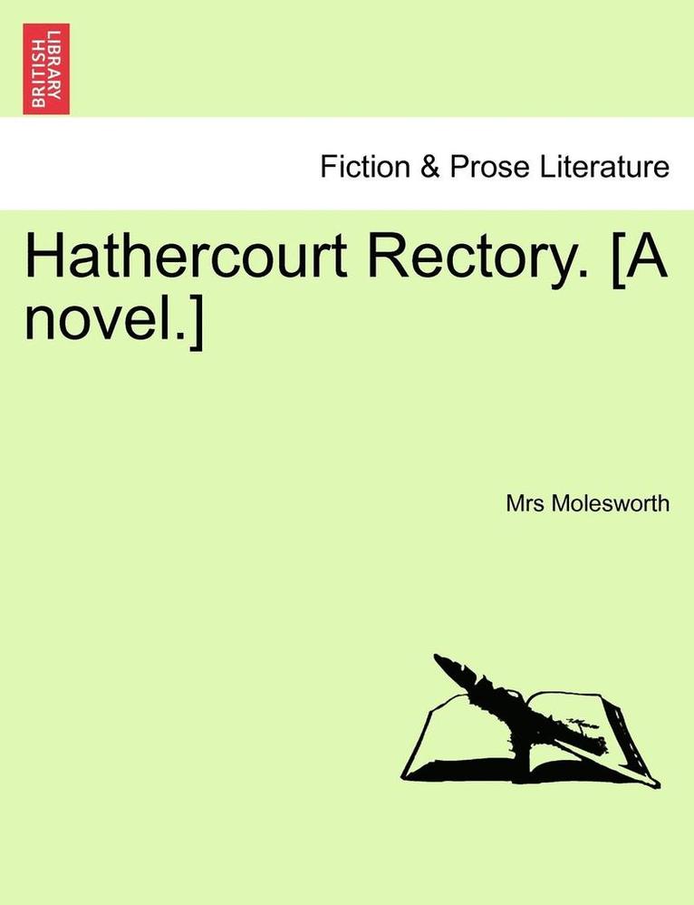 Hathercourt Rectory. [A Novel.] 1