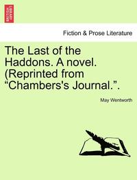 bokomslag The Last of the Haddons. a Novel. (Reprinted from "Chambers's Journal.."