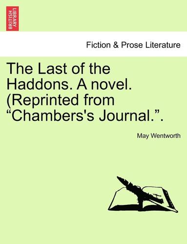 bokomslag The Last of the Haddons. a Novel. (Reprinted from &quot;Chambers's Journal..&quot;