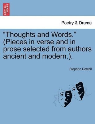 Thoughts and Words. (Pieces in Verse and in Prose Selected from Authors Ancient and Modern.). 1