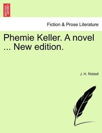 bokomslag Phemie Keller. a Novel ... New Edition.
