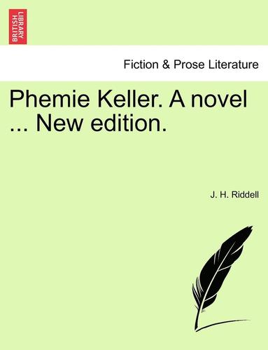 bokomslag Phemie Keller. a Novel ... New Edition.