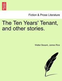 bokomslag The Ten Years' Tenant, and Other Stories.
