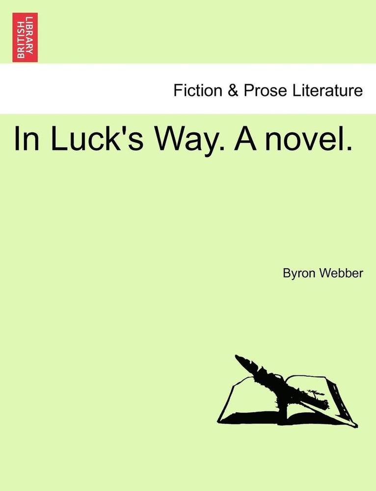 In Luck's Way. a Novel.